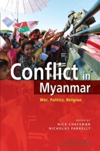 Cover image for Conflict in Myanmar: War, Politics, Religion
