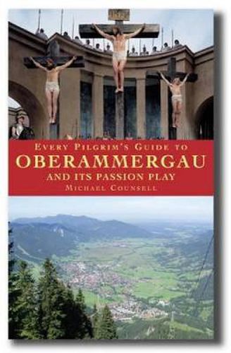 Cover image for Every Pilgrim's Guide to Oberammergau and Its Passion Play