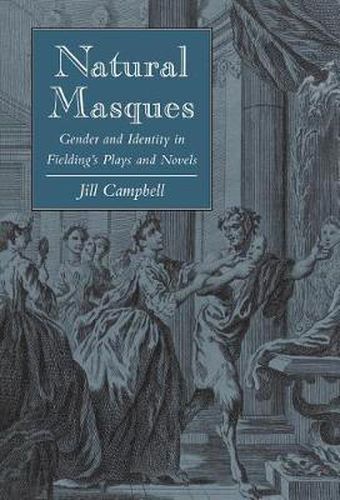 Cover image for Natural Masques: Gender and Identity in Fielding's Plays and Novels