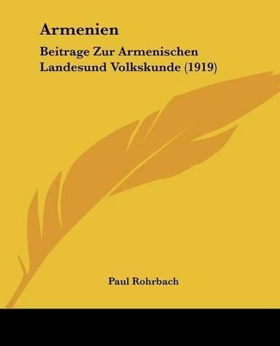 Cover image for Armenien: Beitrage Zur Armenischen Landesund Volkskunde (1919)