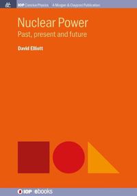 Cover image for Nuclear Power: Past, Present and Future
