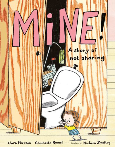 Cover image for Mine!: A Story of Not Sharing