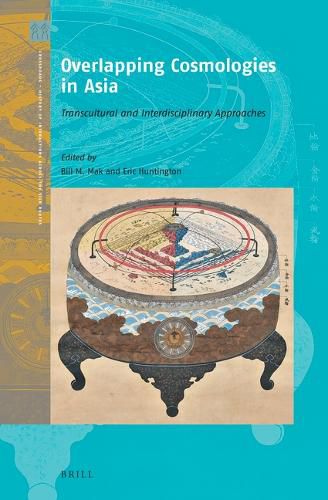 Overlapping Cosmologies In Asia: Transcultural and Interdisciplinary Approaches