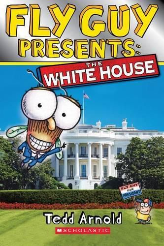 Cover image for Fly Guy Presents: The White House (Scholastic Reader, Level 2)