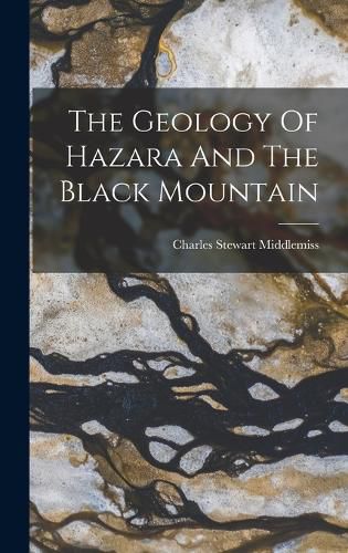 Cover image for The Geology Of Hazara And The Black Mountain