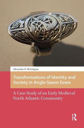 Cover image for Transformations of Identity and Society in Anglo-Saxon Essex