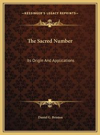 Cover image for The Sacred Number: Its Origin and Applications