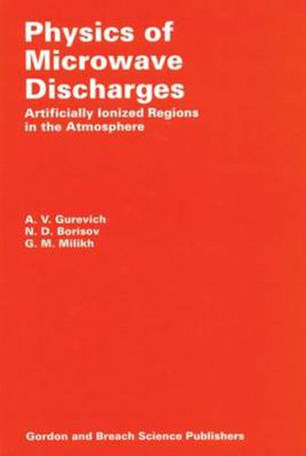 Cover image for Physics of Microwave Discharges: Artificially Ionized Regions in the Atmosphere