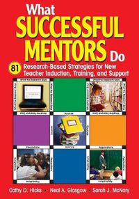 Cover image for What Successful Mentors Do: 81 Research-based Strategies for New Teacher Induction,Training,and Support