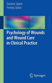 Cover image for Psychology of Wounds and Wound Care in Clinical Practice