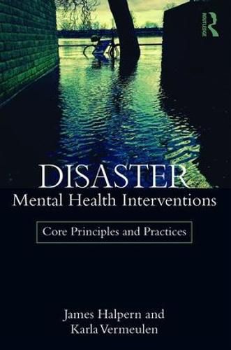 Cover image for Disaster Mental Health Interventions: Core Principles and Practices