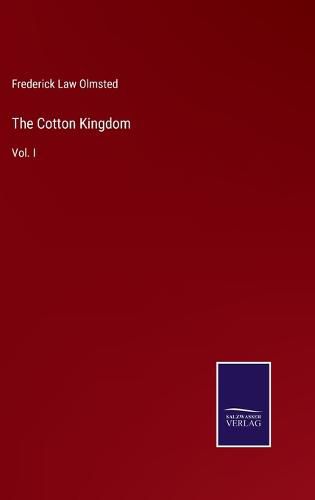 The Cotton Kingdom: Vol. I