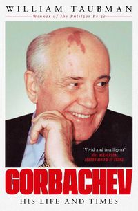 Cover image for Gorbachev: His Life and Times