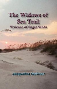 Cover image for The Widows of Sea Trail-Vivienne of Sugar Sands