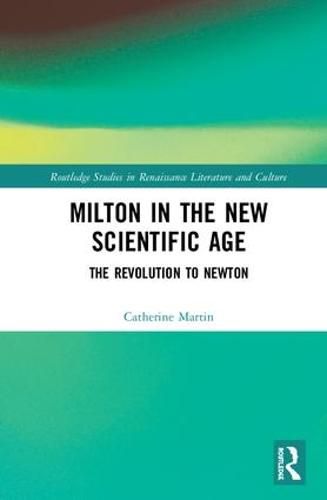 Milton and the New Scientific Age: Poetry, Science, Fiction