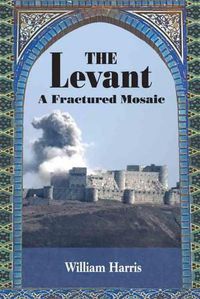 Cover image for The Levant: A Fractured Mosaic