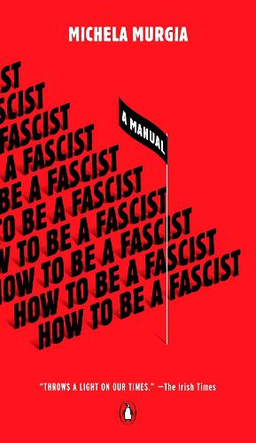 Cover image for How to Be a Fascist: A Manual