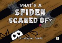 Cover image for What's a Spider Scared of?