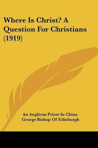 Cover image for Where Is Christ? a Question for Christians (1919)