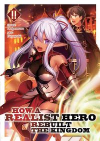 Cover image for How a Realist Hero Rebuilt the Kingdom (Light Novel) Vol. 2