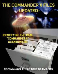 Cover image for The Commander X Files - Updated: Identifying the Real Commander X - Alien Hunter