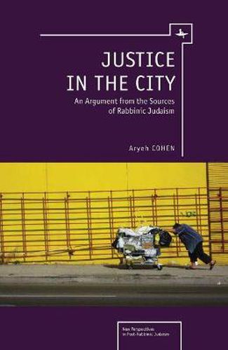 Cover image for Justice in the City: An Argument from the Sources of Rabbinic Judaism