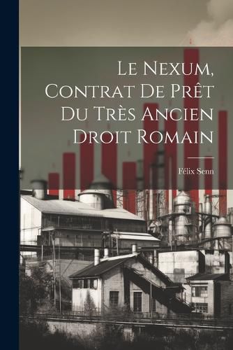 Le Nexum, Contrat de Pret du Tres Ancien Droit Romain