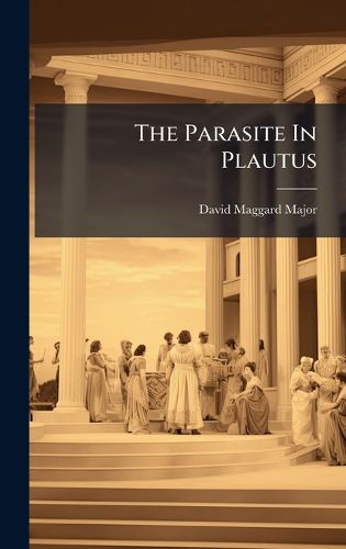 Cover image for The Parasite In Plautus