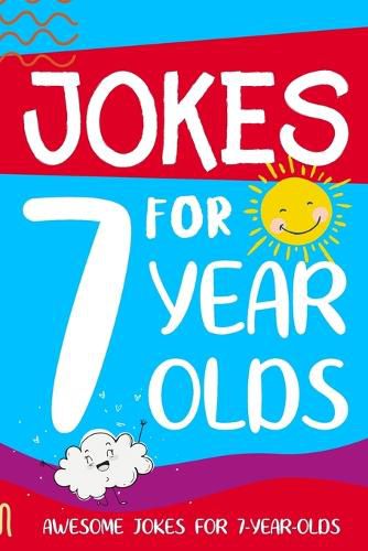 Cover image for Jokes for 7 Year Olds: Awesome Jokes for 7 Year Olds: Birthday - Christmas Gifts for 7 Year Olds