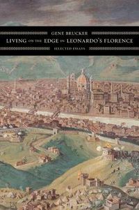 Cover image for Living on the Edge in Leonardo's Florence: Selected Essays