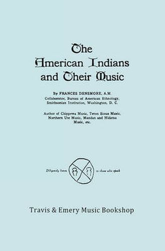 Cover image for The American Indians and Their Music. (Facsimile of 1926 Edition).