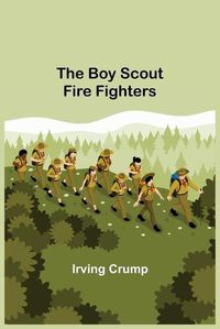 Cover image for The Boy Scout Fire Fighters