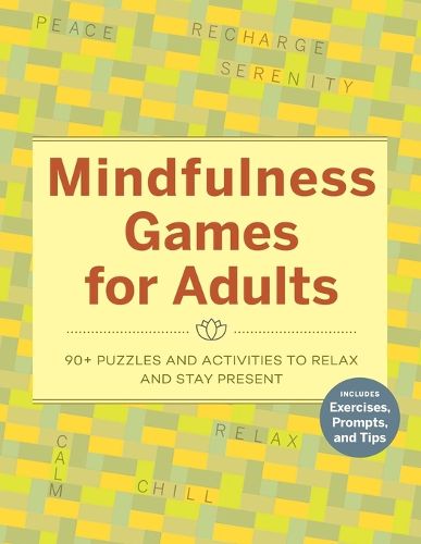 Cover image for Mindfulness Games for Adults: 90] Puzzles and Activities to Relax and Stay Present