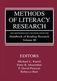 Cover image for Methods of Literacy Research: The Methodology Chapters From the Handbook of Reading Research, Volume III