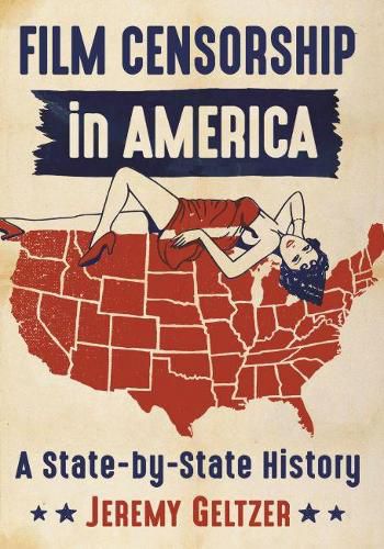 Cover image for Film Censorship in America: A State-by-State History