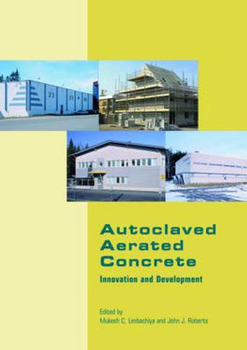 Cover image for Autoclaved Aerated Concrete - Innovation and Development: Proceedings of the 4th International Conference on Autoclaved Aerated Concrete, Kingston, UK, 8-9 September 2005