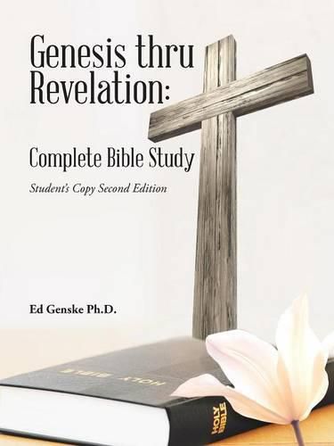 Cover image for Genesis thru Revelation: Complete Bible Study: Student's Copy Second Edition