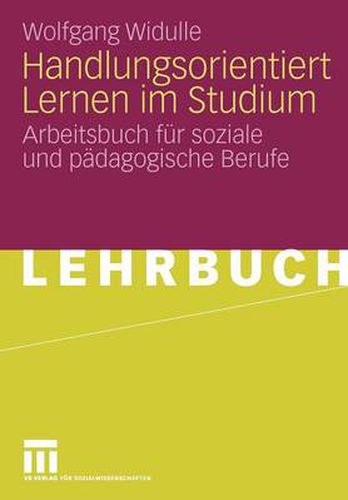 Cover image for Handlungsorientiert Lernen Im Studium: Arbeitsbuch Fur Soziale Und Padagogische Berufe