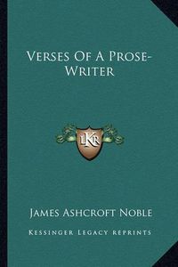 Cover image for Verses of a Prose-Writer