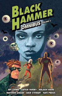 Cover image for Black Hammer Omnibus Volume 3