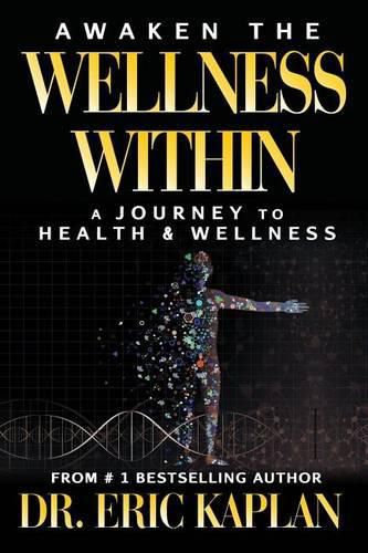 Cover image for Awaken the Wellness Within: A Journey to Health & Wellness