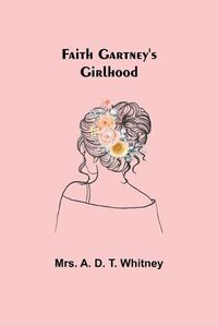 Cover image for Faith Gartney's Girlhood