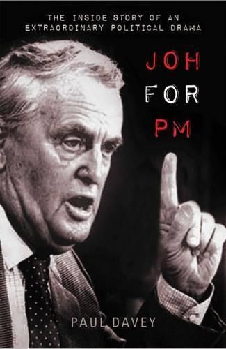 Joh for PM: The inside story of an extraordinary political drama 
