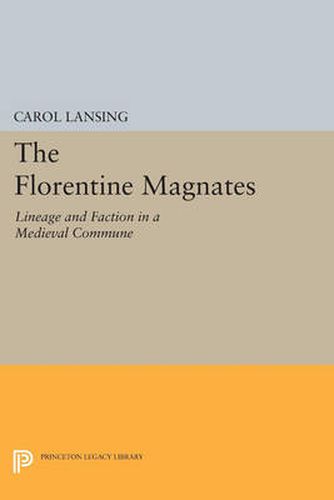 Cover image for The Florentine Magnates: Lineage and Faction in a Medieval Commune