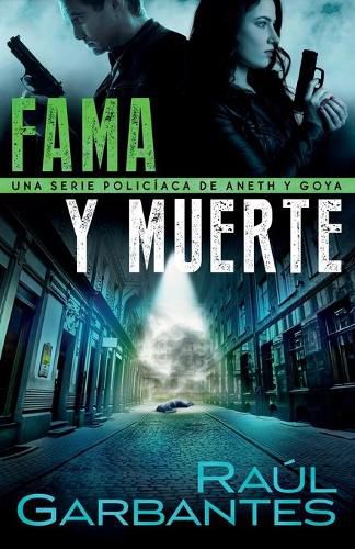 Fama y muerte: Una serie policiaca de Aneth y Goya