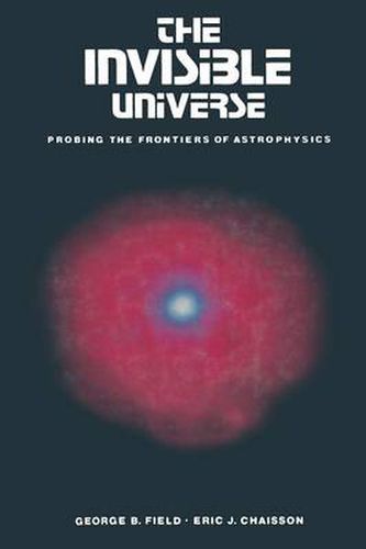 Cover image for The Invisible Universe: Probing the frontiers of astrophysics