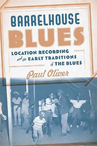 Cover image for Barrelhouse Blues: Location Recording and the Early Traditions of the Blues