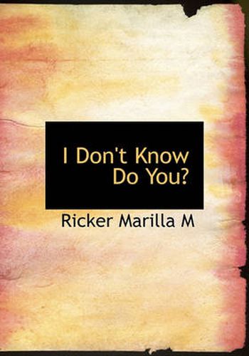 Cover image for I Don't Know Do You?
