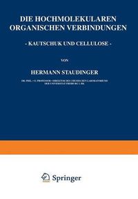 Cover image for Die Hochmolekularen Organischen Verbindungen - Kautschuk Und Cellulose -