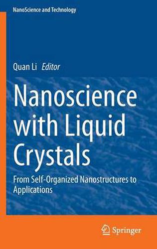 Cover image for Nanoscience with Liquid Crystals: From Self-Organized Nanostructures to Applications